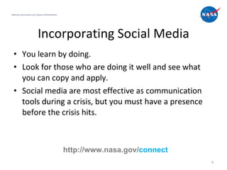 Incorporating Social Media <ul><li>You learn by doing. </li></ul><ul><li>Look for those who are doing it well and see what...