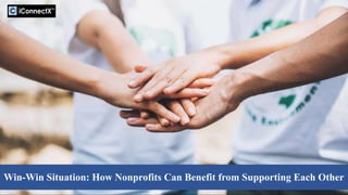 Win-Win Situation: How Nonprofits Can Benefit from Supporting Each Other
 
