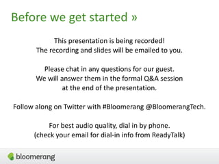3
This  presentation  is  being  recorded!   
The  recording  and  slides  will  be  emailed  to  you.  
Please  chat  in ...