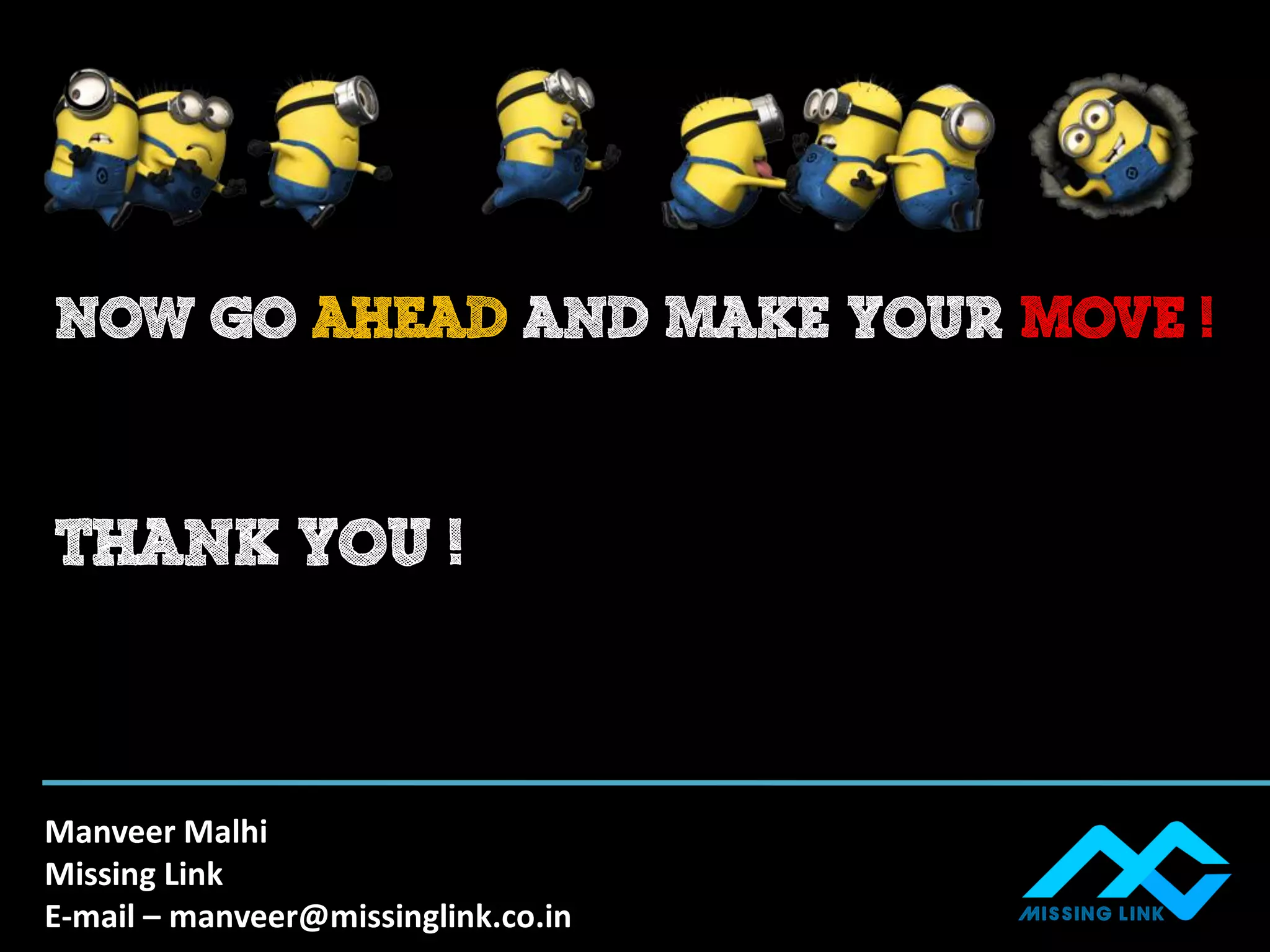 Manveer Malhi
Missing Link
E-mail – manveer@missinglink.co.in
 