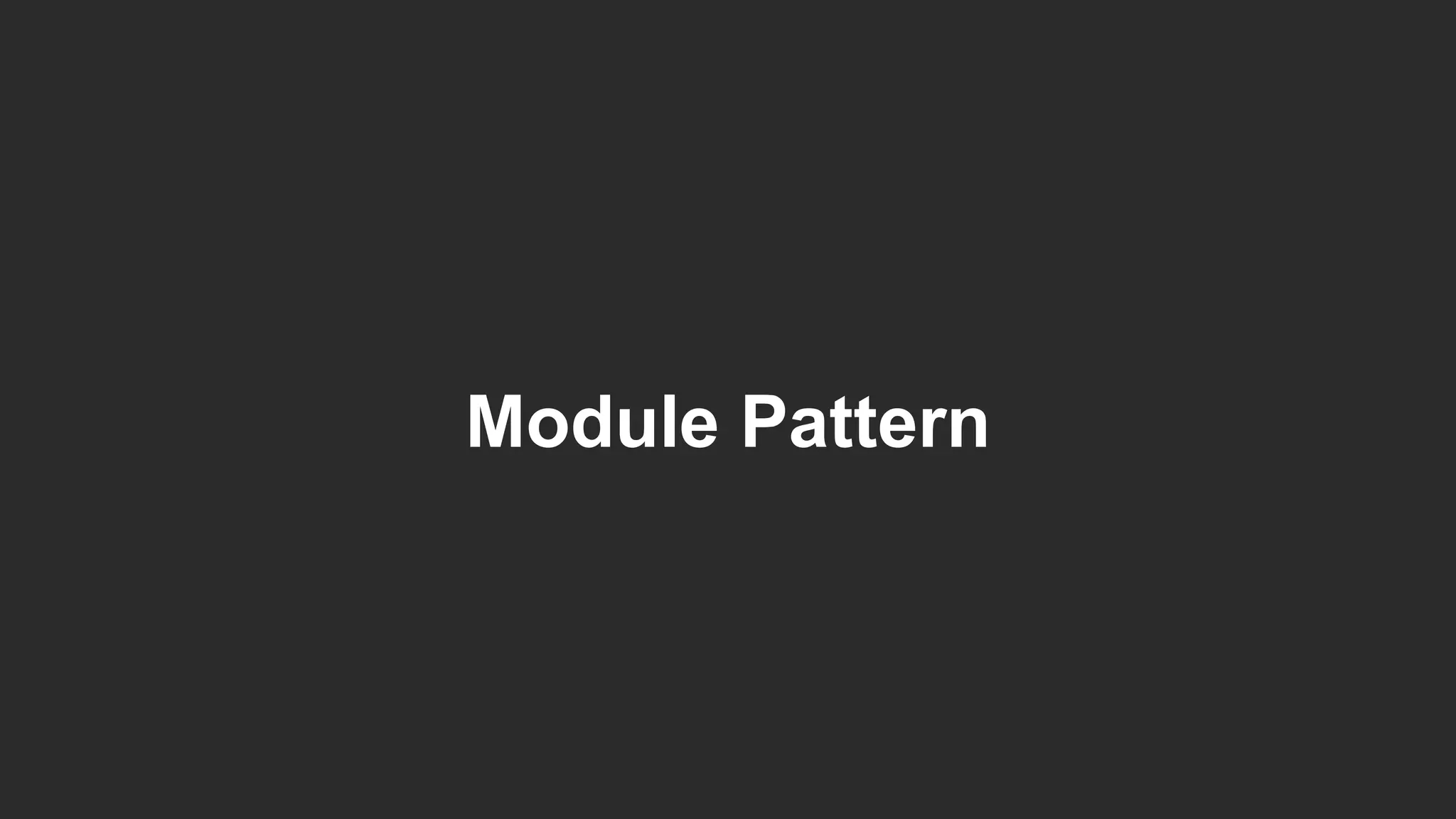 Module Pattern
 
