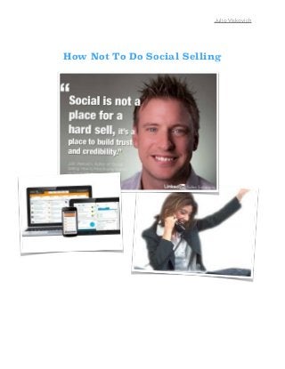 Julio Viskovich 
How Not To Do Social Selling 
 