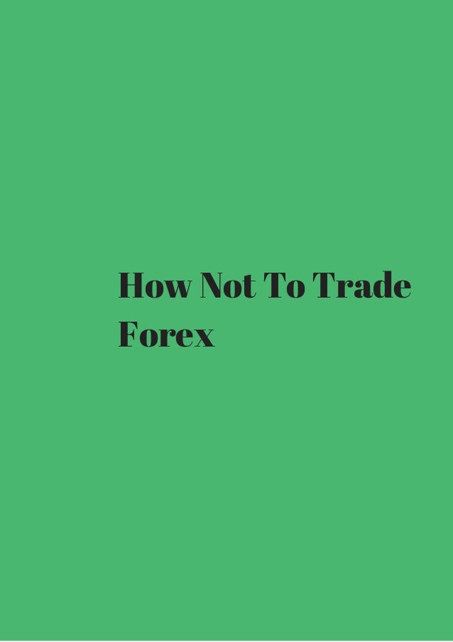 When not to trade forex