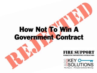 How Not To Win A
Government Contract
 