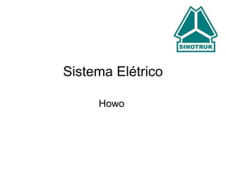 Sistema Elétrico
Howo
 