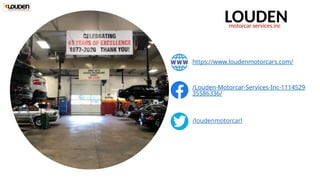 LOUDEN
motorcar services.inc
https://www.loudenmotorcars.com/
/Louden-Motorcar-Services-Inc-1114529
35586336/
/loudenmotorcarl
 