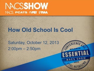 How Old School Is Cool
Saturday, October 12, 2013
2:00pm – 2:50pm

 