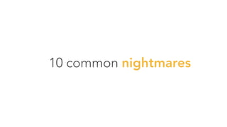 10 common nightmares
 