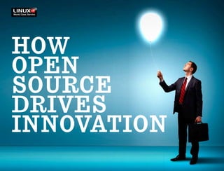 How
Open
Source
drives
innovation
 