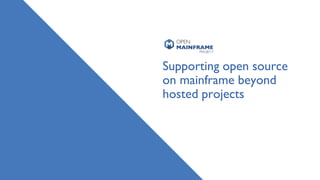 Open Source on the Mainframe Mini-Summit 2019 - How Open Source is Modernizing the Mainframe
