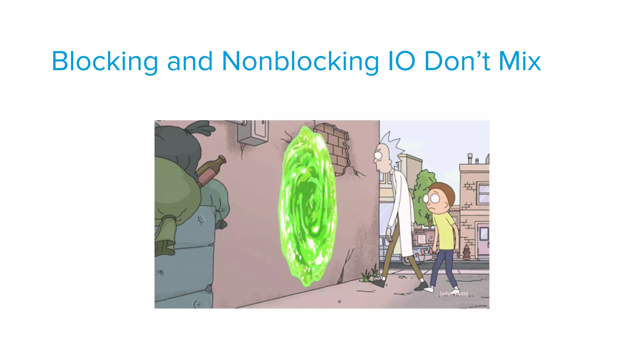 Blocking and Nonblocking IO Don’t Mix
 
