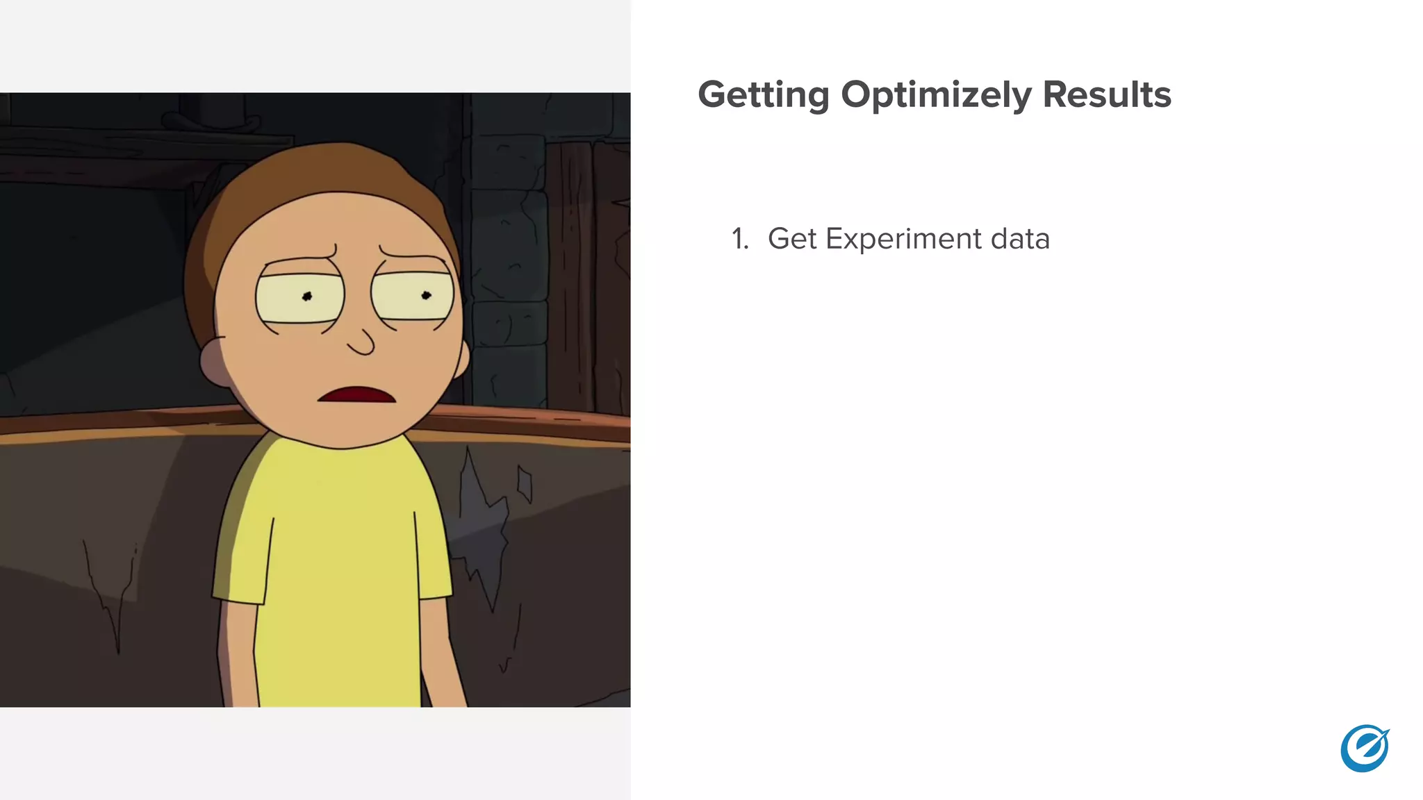 Getting Optimizely Results
1. Get Experiment data
 