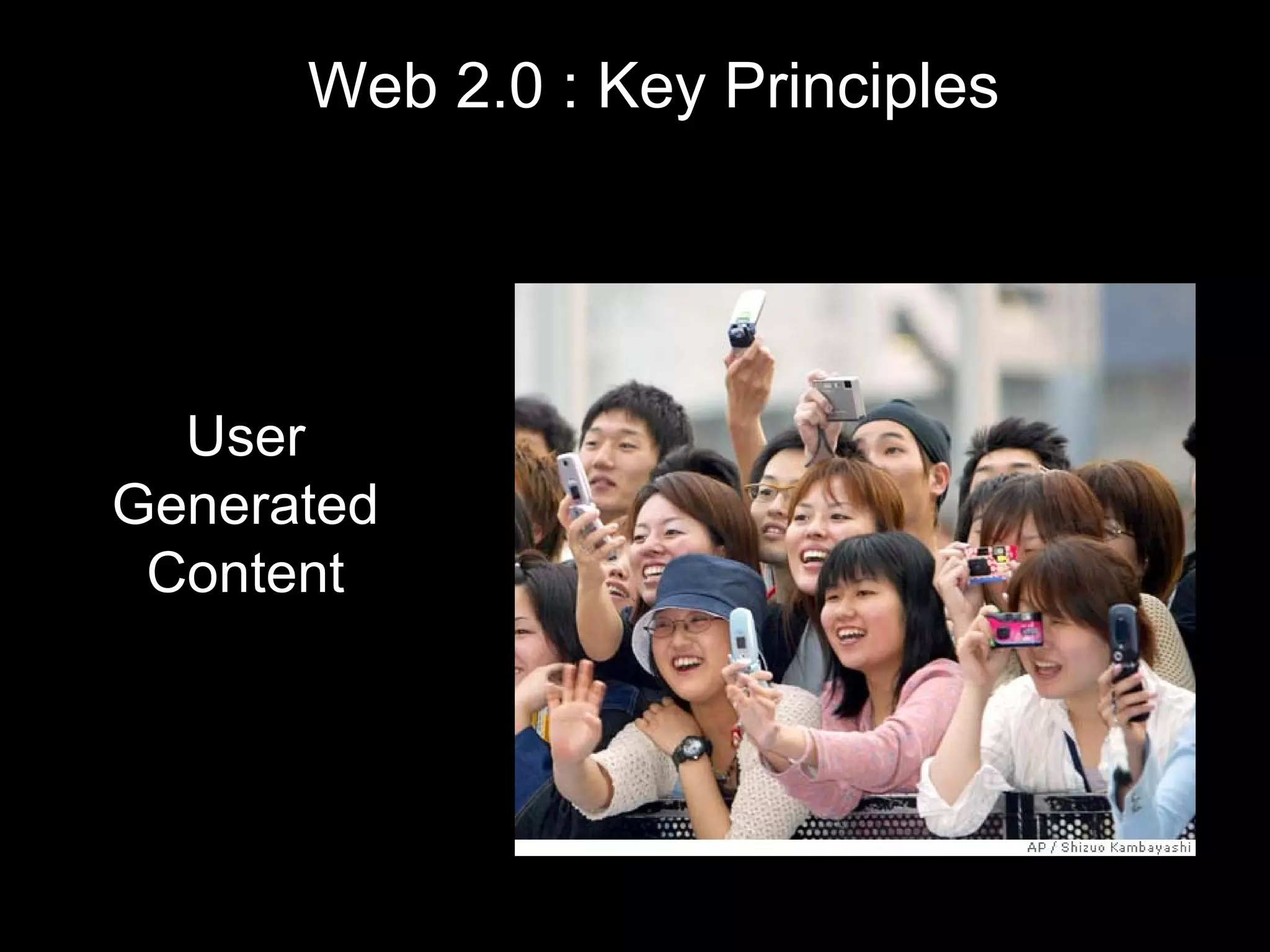 User Generated Content Web 2.0 : Key Principles 