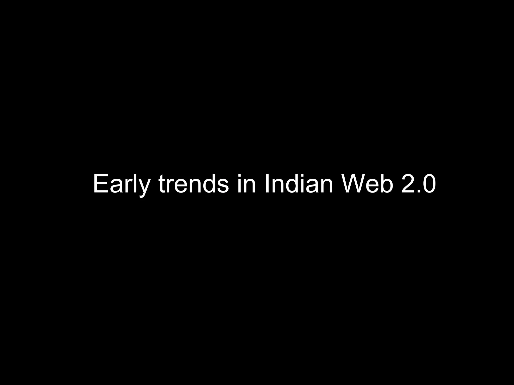 Early trends in Indian Web 2.0 