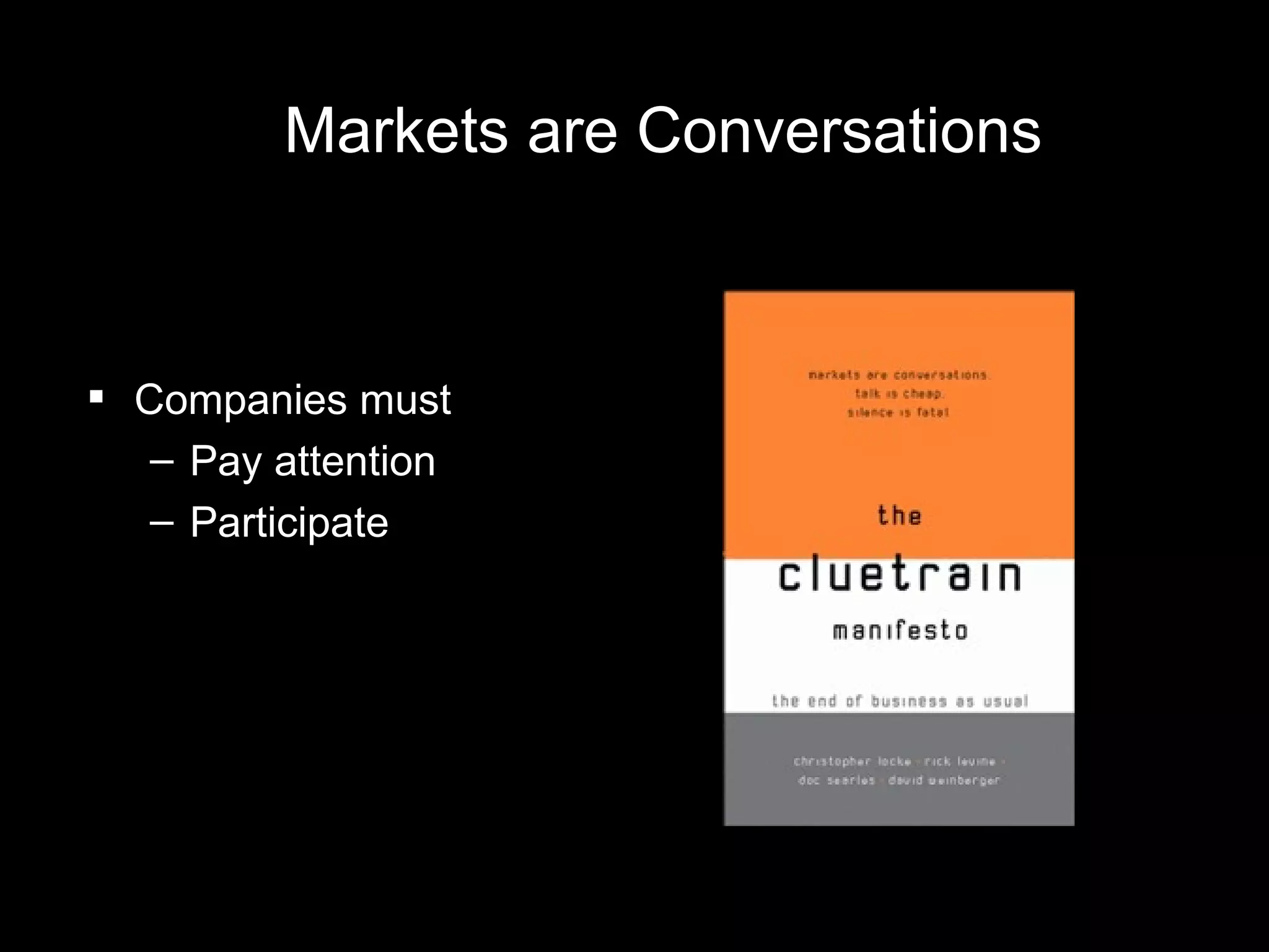 Companies must Pay attention Participate Markets are Conversations 