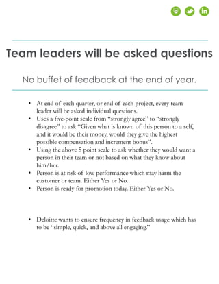 Team leaders will be asked questions
No buffet of feedback at the end of year.
• At end of each quarter, or end of each pr...