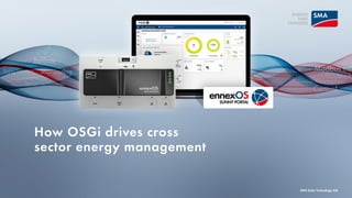 How OSGi drives cross
sector energy management
SMA Solar Technology AG
 