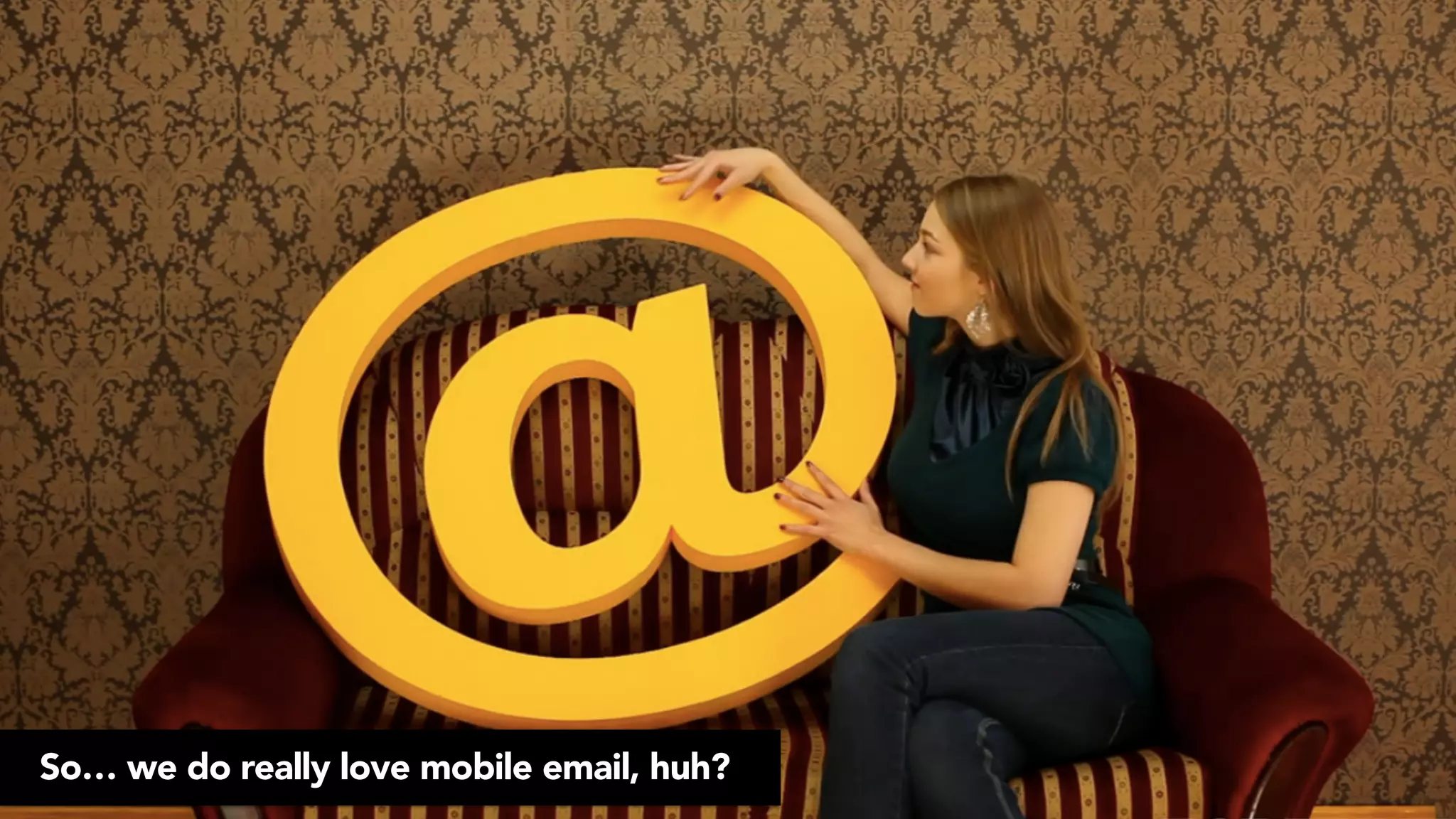 So… we do really love mobile email, huh?
 