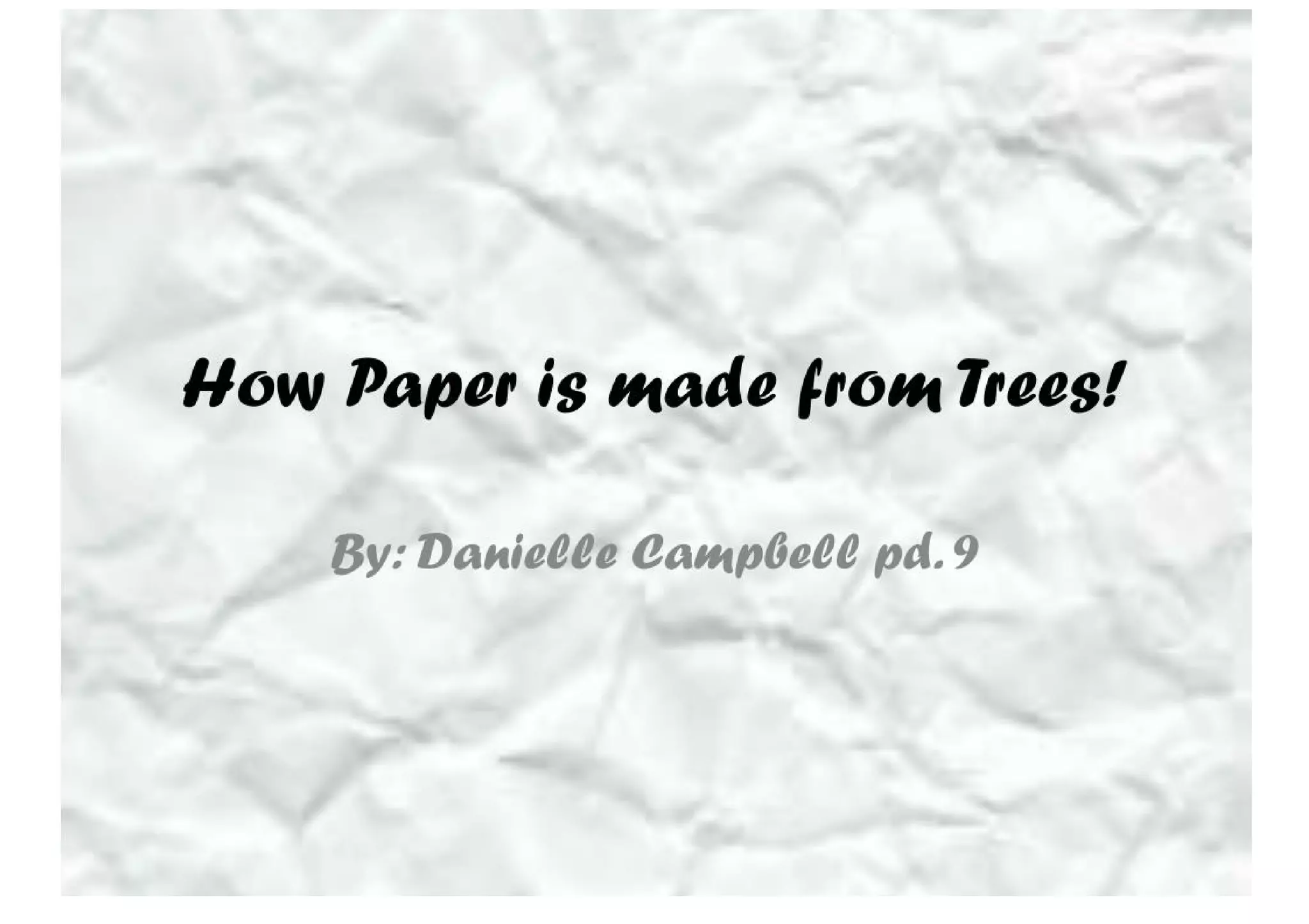 How Paper Is Made From Trees! PPT