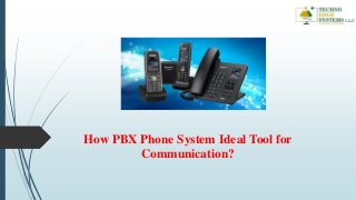 How PBX Phone System Ideal Tool for
Communication?
 