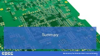 Manufacturing That Eliminates Risk & Improves Reliability
30
Summary
 