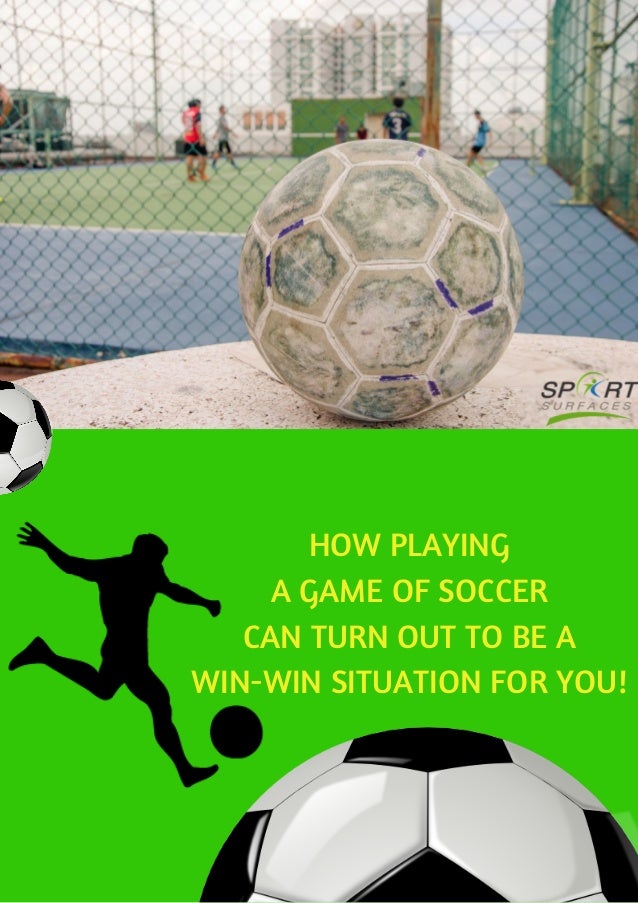 How playing a game of soccer can turn out to be a win win situation for