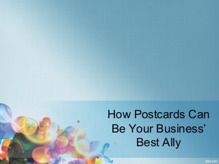 How Postcards Can
Be Your Business’
Best Ally
 