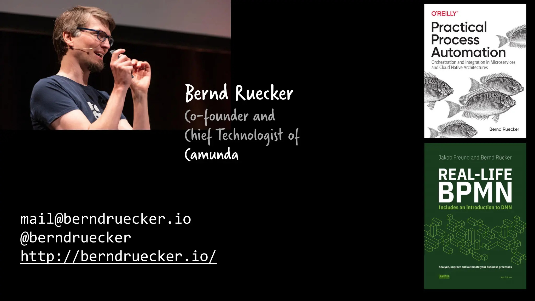 mail@berndruecker.io
@berndruecker
http://berndruecker.io/
Bernd Ruecker
Co-founder and
Chief Technologist of
Camunda
 