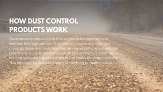 How products that manage dust make roadways safer and better for ...
