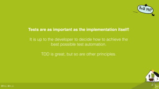 @ﬂinc, @m_ic
Tests are as important as the implementation itself!
It is up to the developer to decide how to achieve the
best possible test automation.
TDD is great, but so are other principles.
 