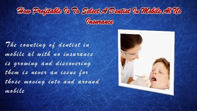 How profitable is to select a dentist in mobile al no