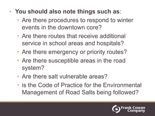 • You should also note things such as:
   • Are there procedures to respond to winter
     events in the downtown core?
  ...