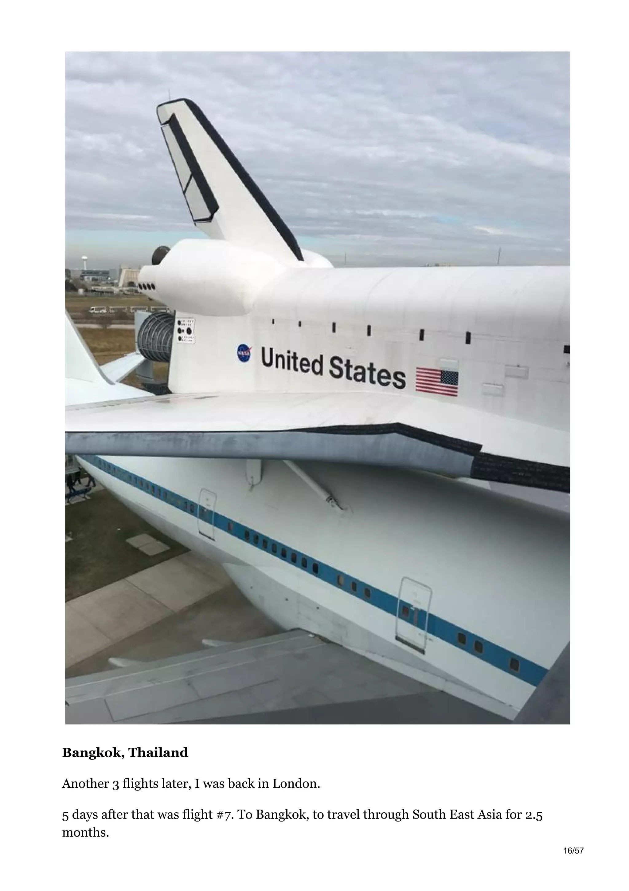 Bangkok, Thailand
Another 3 flights later, I was back in London.
5 days after that was flight #7. To Bangkok, to travel through South East Asia for 2.5
months.
16/57
 