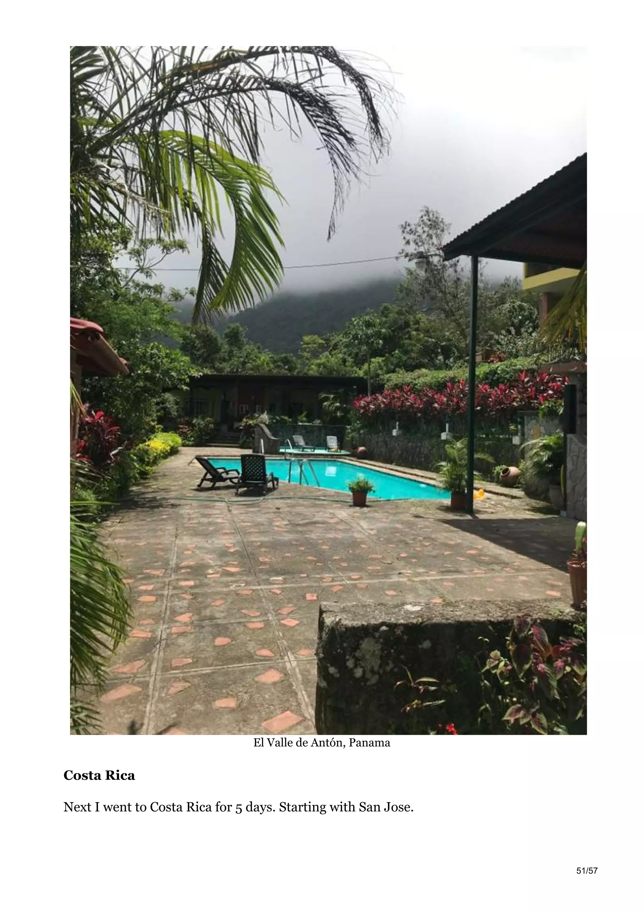 El Valle de Antón, Panama
Costa Rica
Next I went to Costa Rica for 5 days. Starting with San Jose.
51/57
 