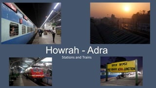 Howrah - Adra
Stations and Trains

 