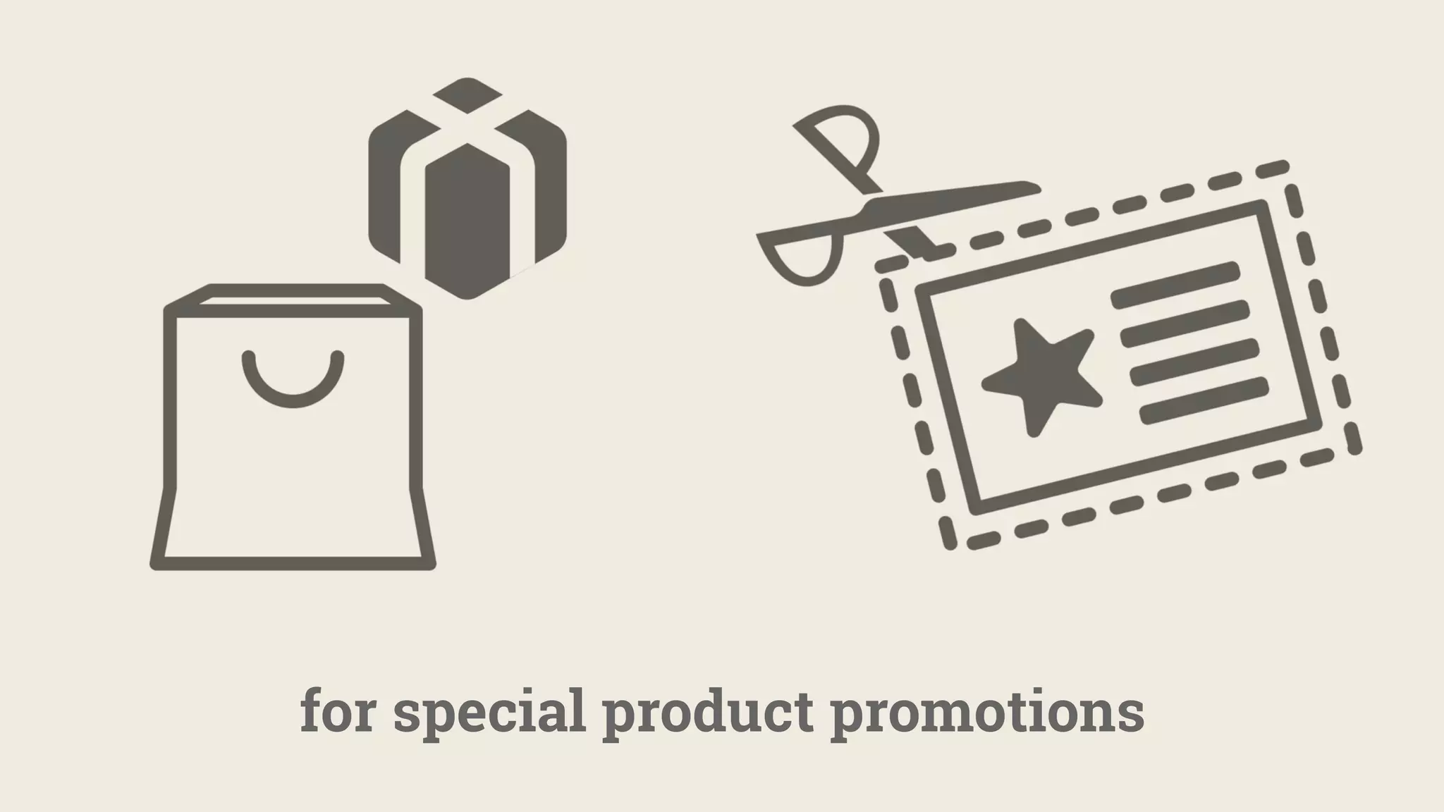 for special product promotions
 