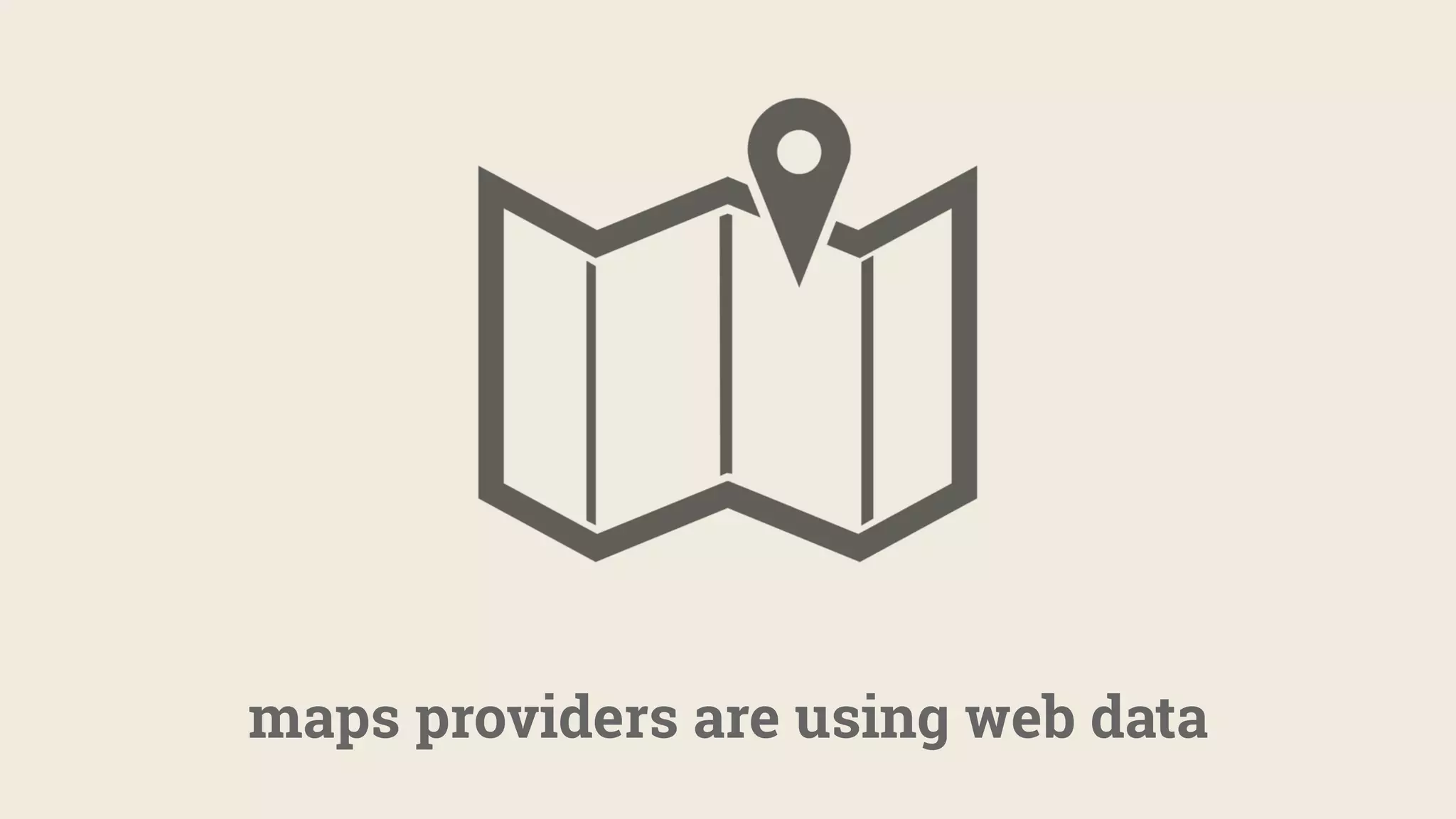 maps providers are using web data
 