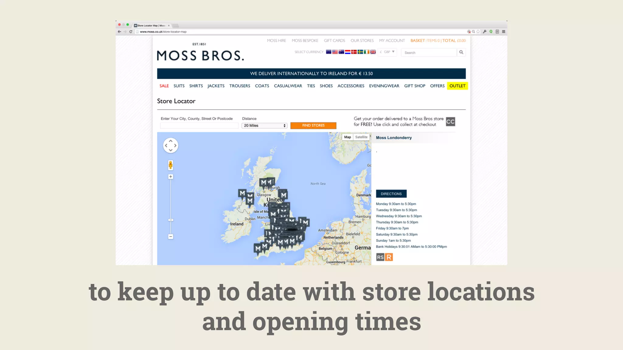 to keep up to date with store locations
and opening times
 