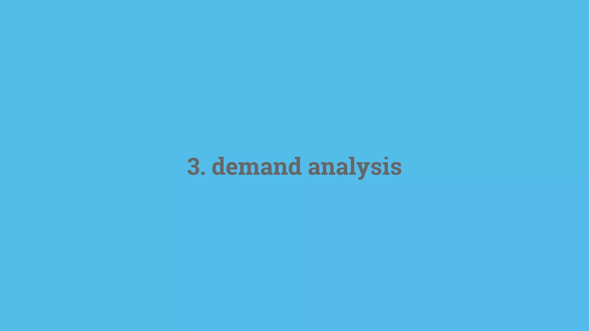 3. demand analysis
 