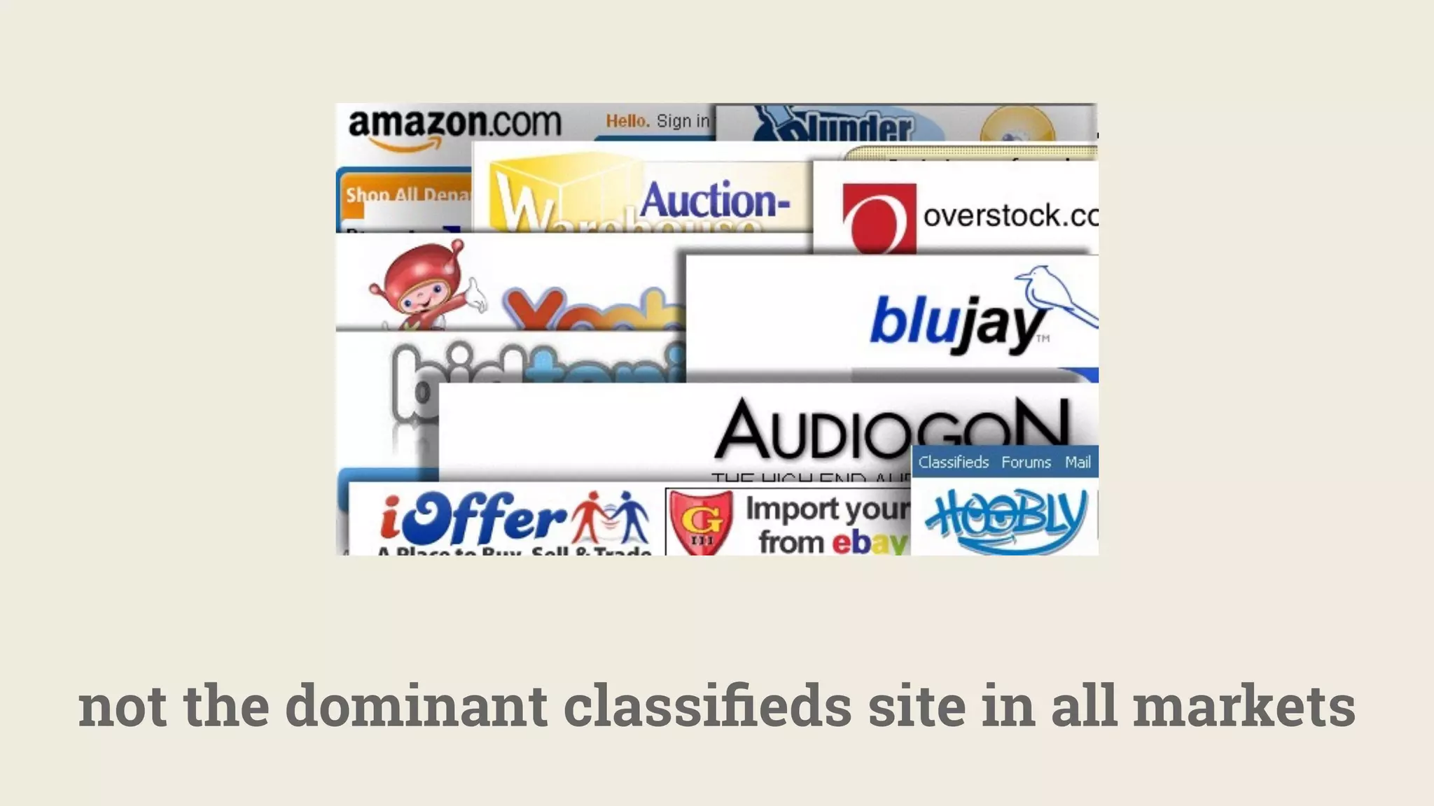 not the dominant classiﬁeds site in all markets
 