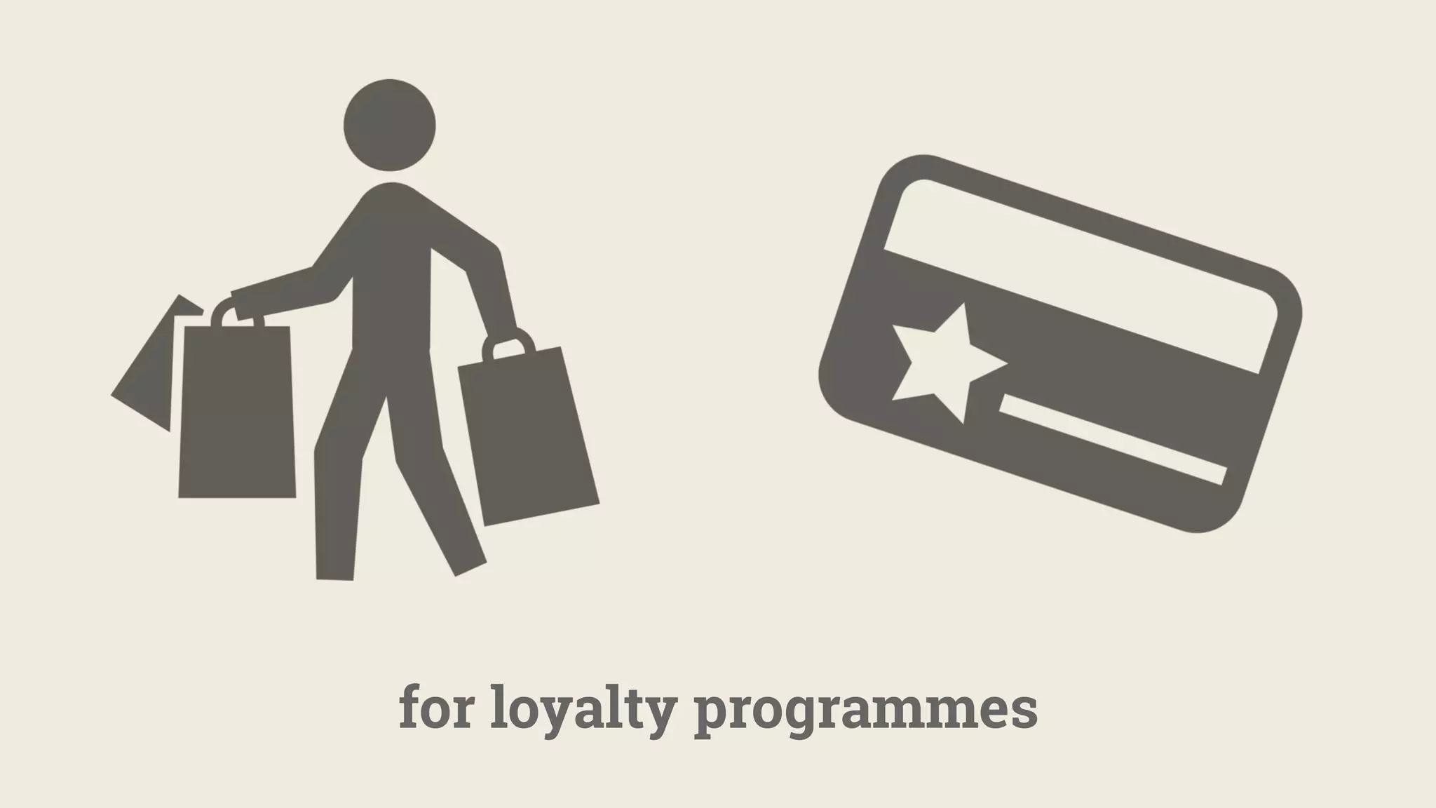 for loyalty programmes
 