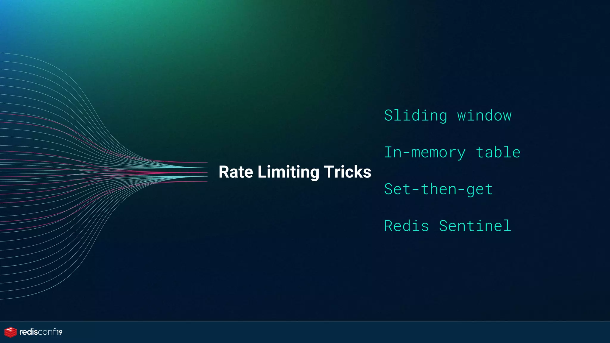 Rate Limiting Tricks
Sliding window
In-memory table
Set-then-get
Redis Sentinel
 