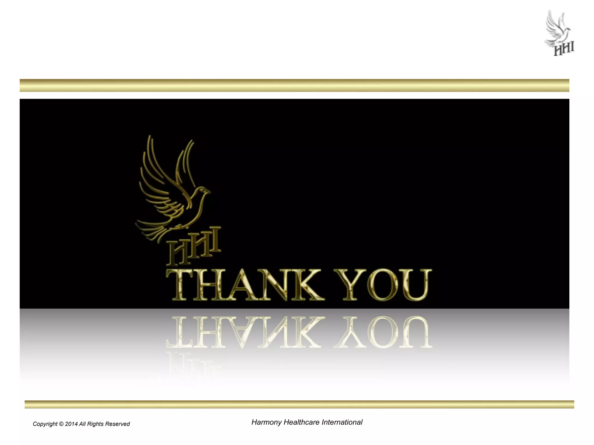 Copyright © 2014 All Rights Reserved Harmony Healthcare International 
