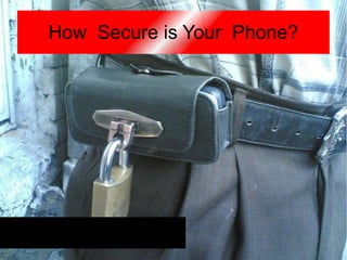 How Secure is Your Phone?




Glenn McKnight
 