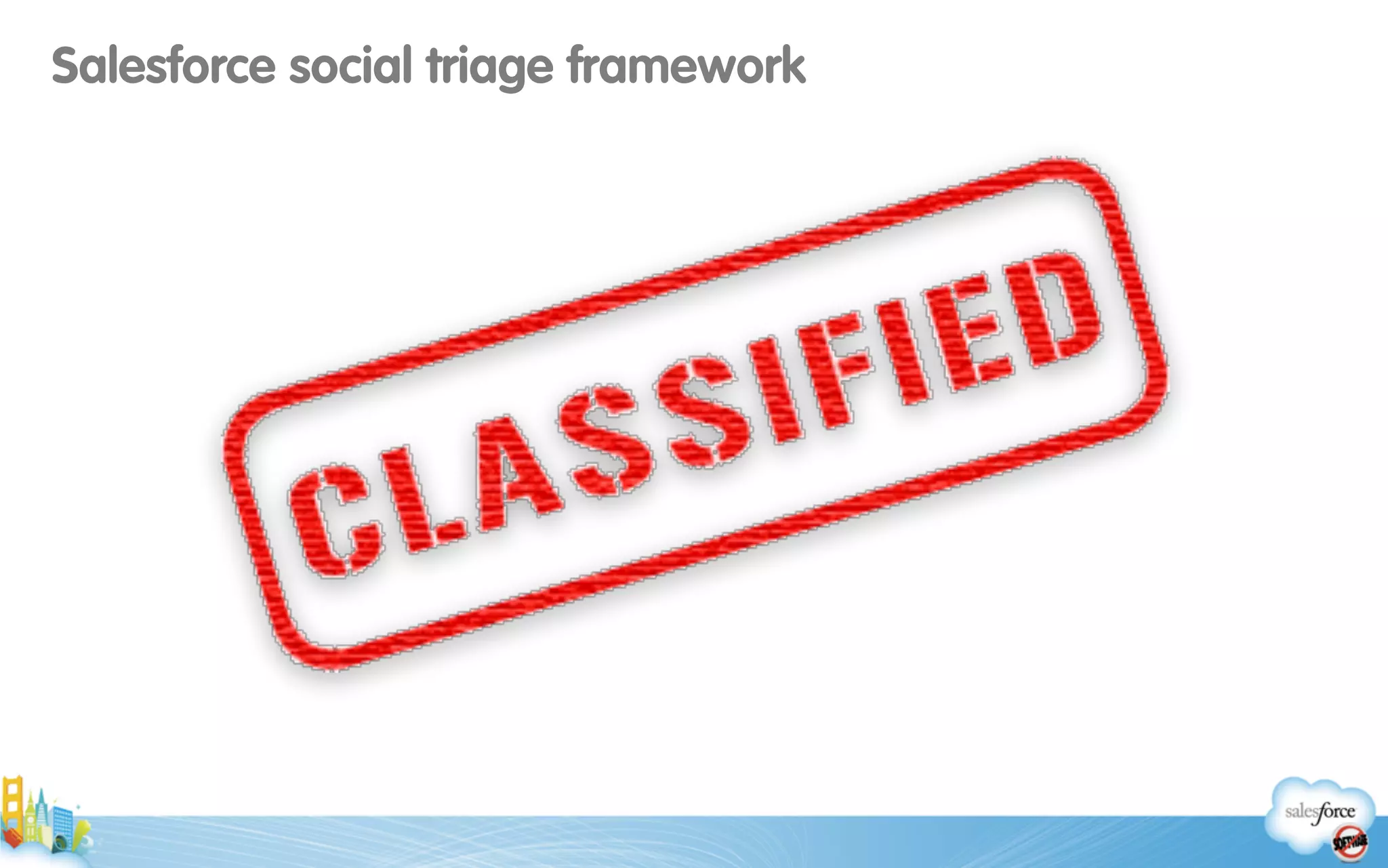Salesforce social triage framework
© 2010 Altimeter Group
 