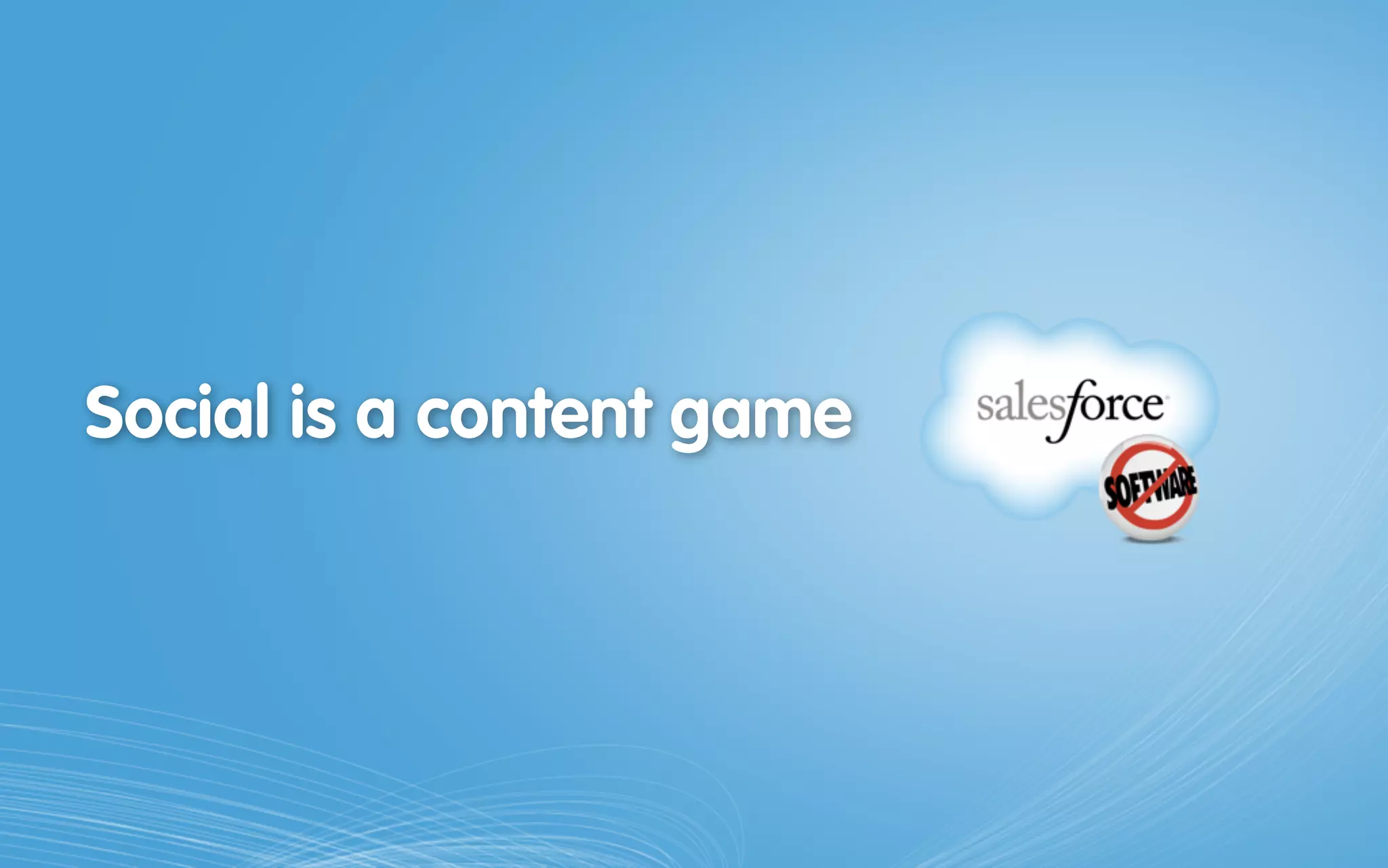 Social is a content game
 