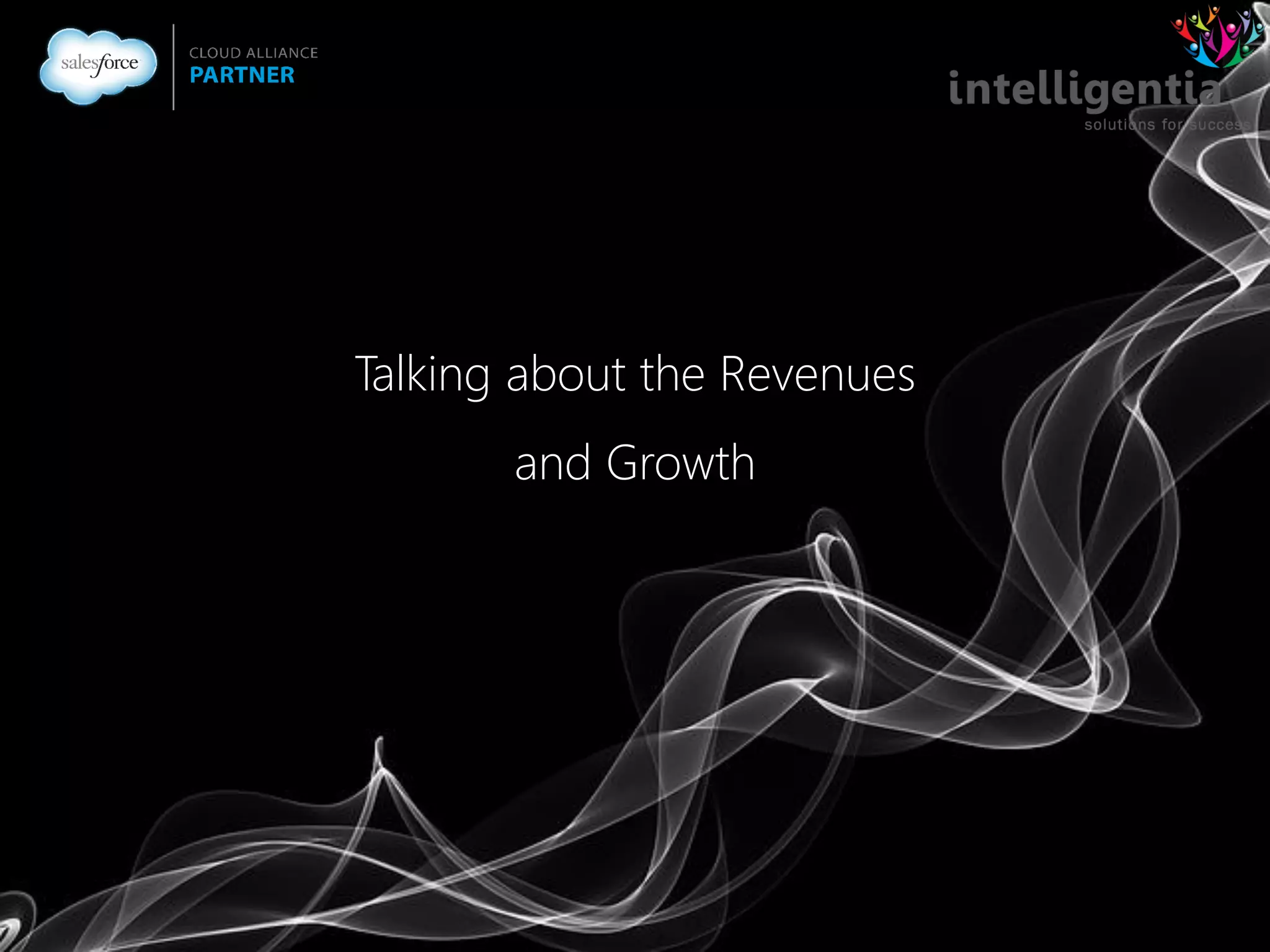 Talking about the Revenues
and Growth
 
