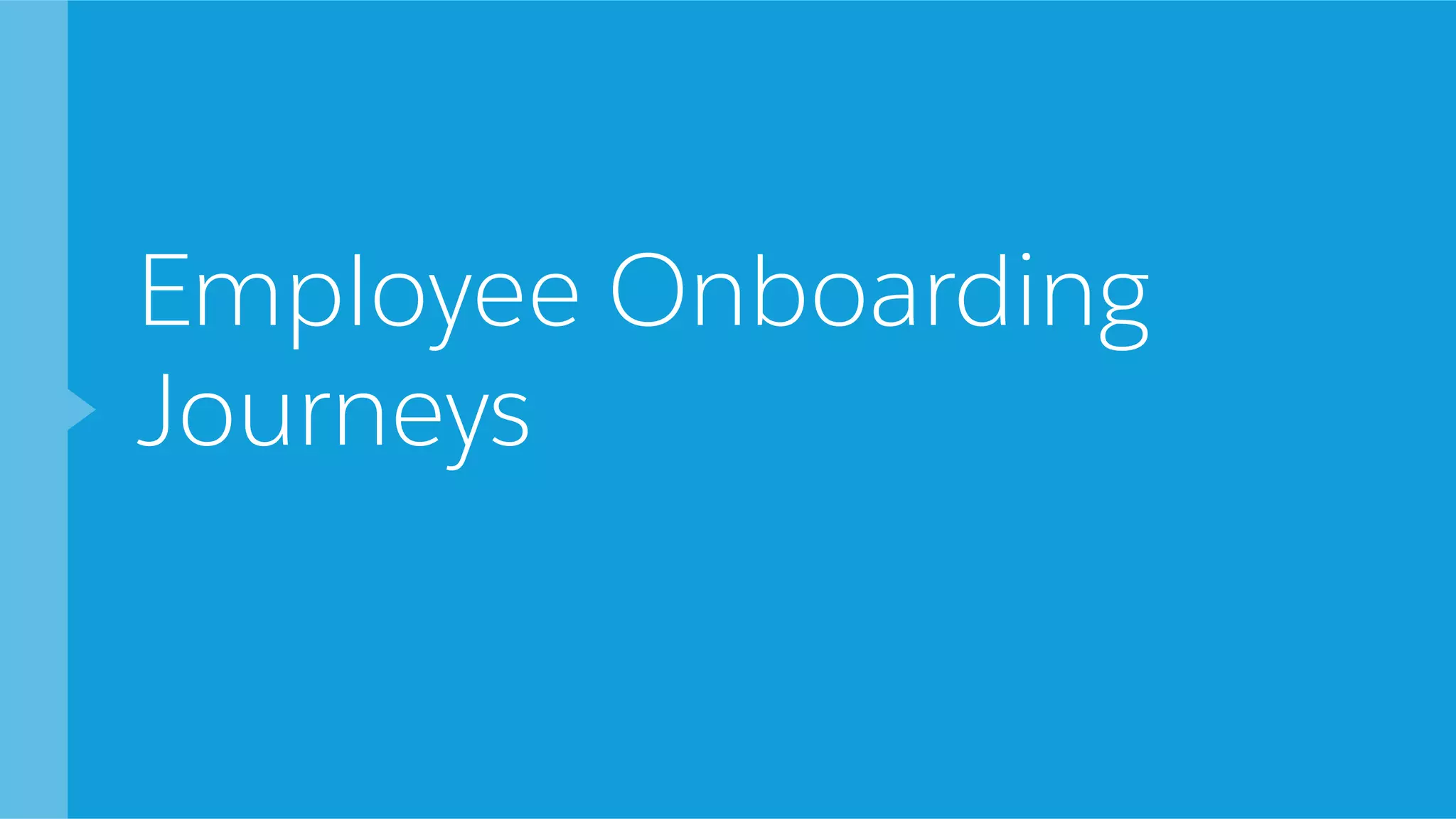 Employee Onboarding
Journeys
 