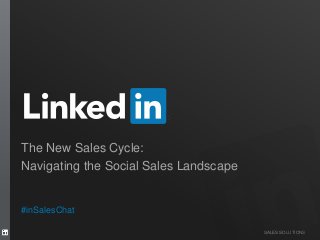 SALES SOLUTIONS
The New Sales Cycle:
Navigating the Social Sales Landscape
#inSalesChat
 