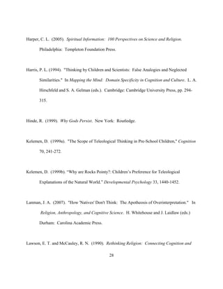 Harper, C. L. (2005). Spiritual Information: 100 Perspectives on Science and Religion.

       Philadelphia: Templeton Fou...